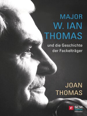 cover image of Major W. Ian Thomas und die Geschichte der Fackelträger